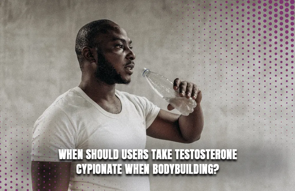 When to take Testosterone Cypionate