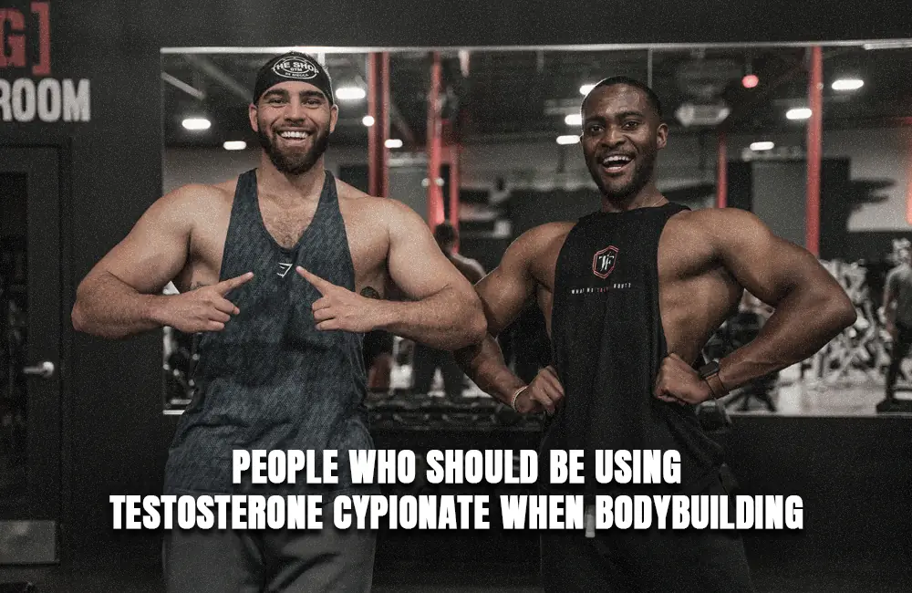 Who should use Testosterone Cypionate